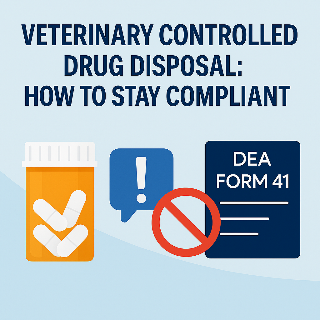 How to Dispose of Controlled Drugs for Veterinary Clinic